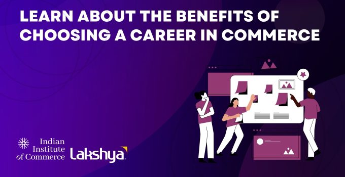 Benefits of choosing a career in commerce.